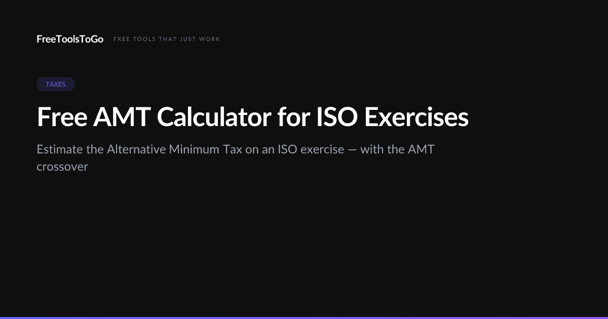 AMT Calculator 2026 — ISO Exercises | FreeToolsToGo