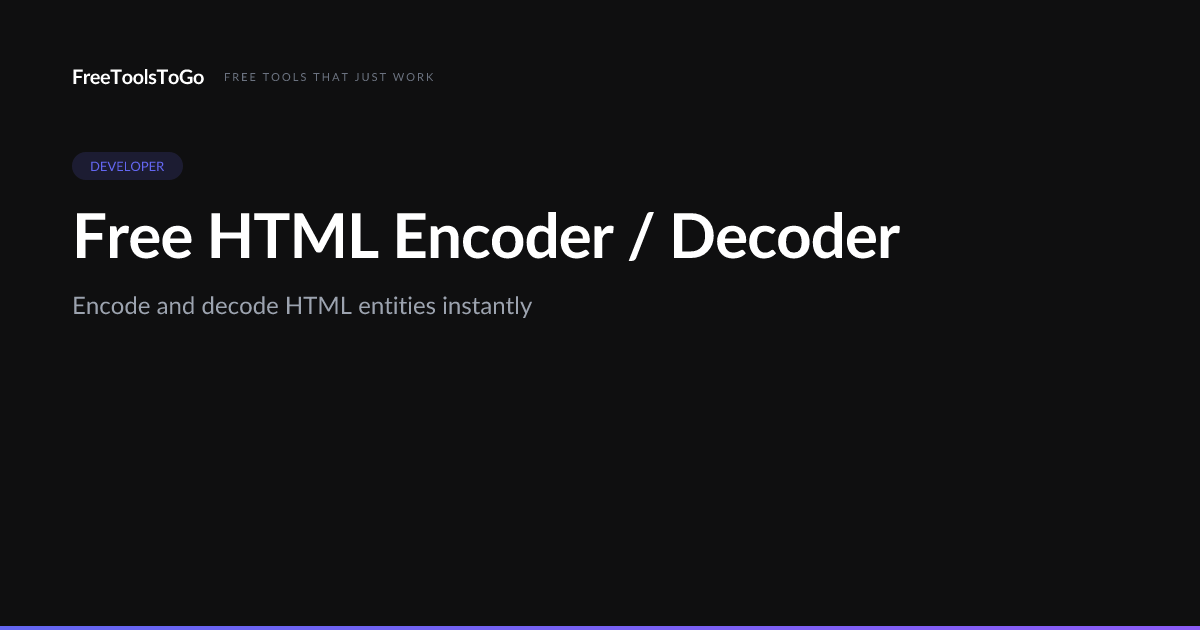 Free HTML Encoder / Decoder | FreeToolsToGo