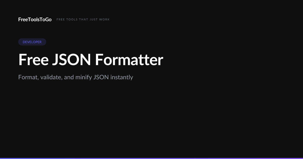 JSON Formatter — Validate & Format Online | FreeToolsToGo