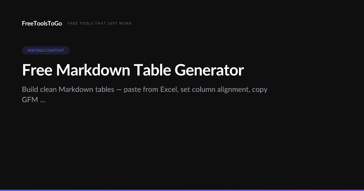 Markdown Table Generator — Excel Paste, GFM | FreeToolsToGo